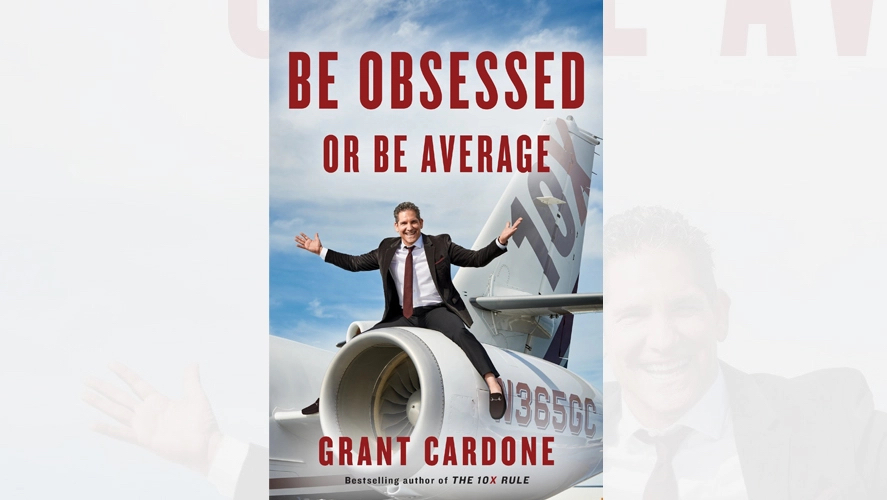 Be Obsessed or Be Average by Grant Cardone